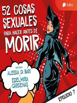cover image of De poner un condón con la boca a sextear--52 cosas sexuales para hacer antes de morir T01E07